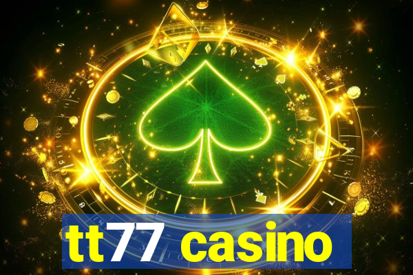 tt77 casino